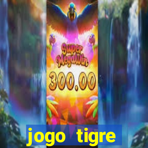 jogo tigre plataforma nova